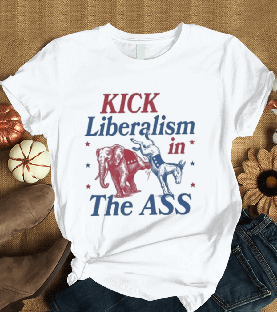 Kick Liberalism In The Ass Political Elephant Donkey T-Shirt