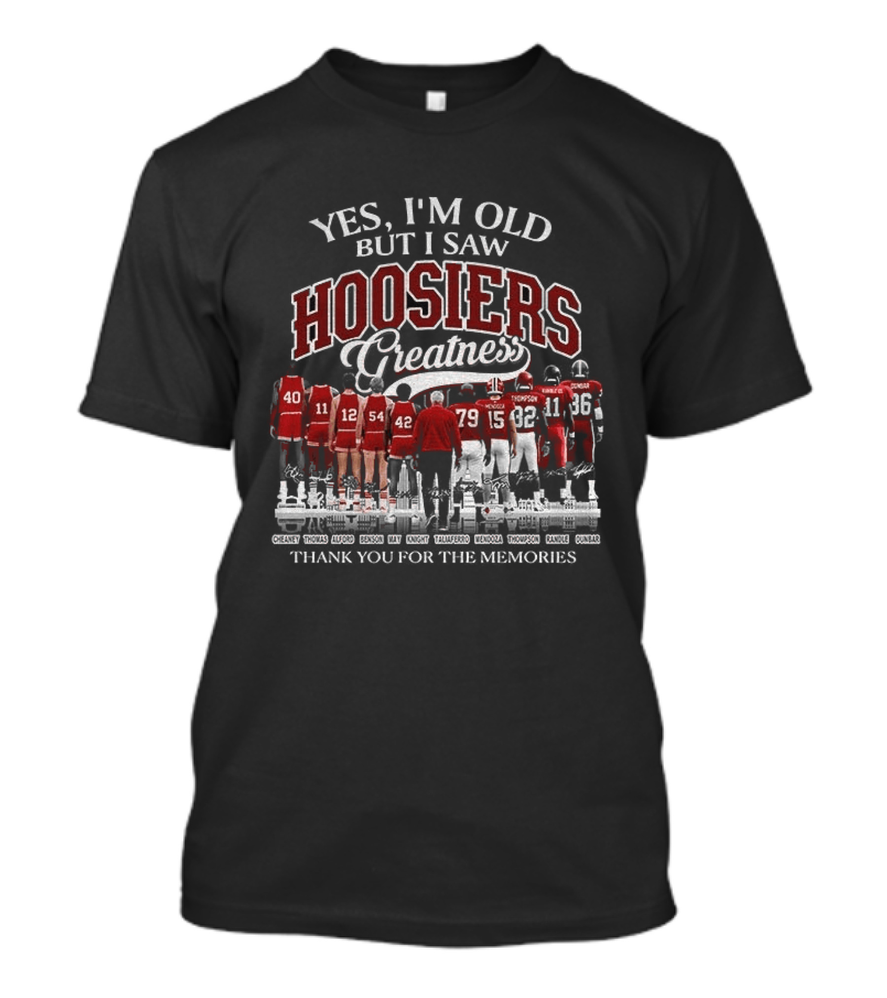 Yes I'm Old But I Saw Hoosiers Greatness Thank You For The Memories T-Shirt