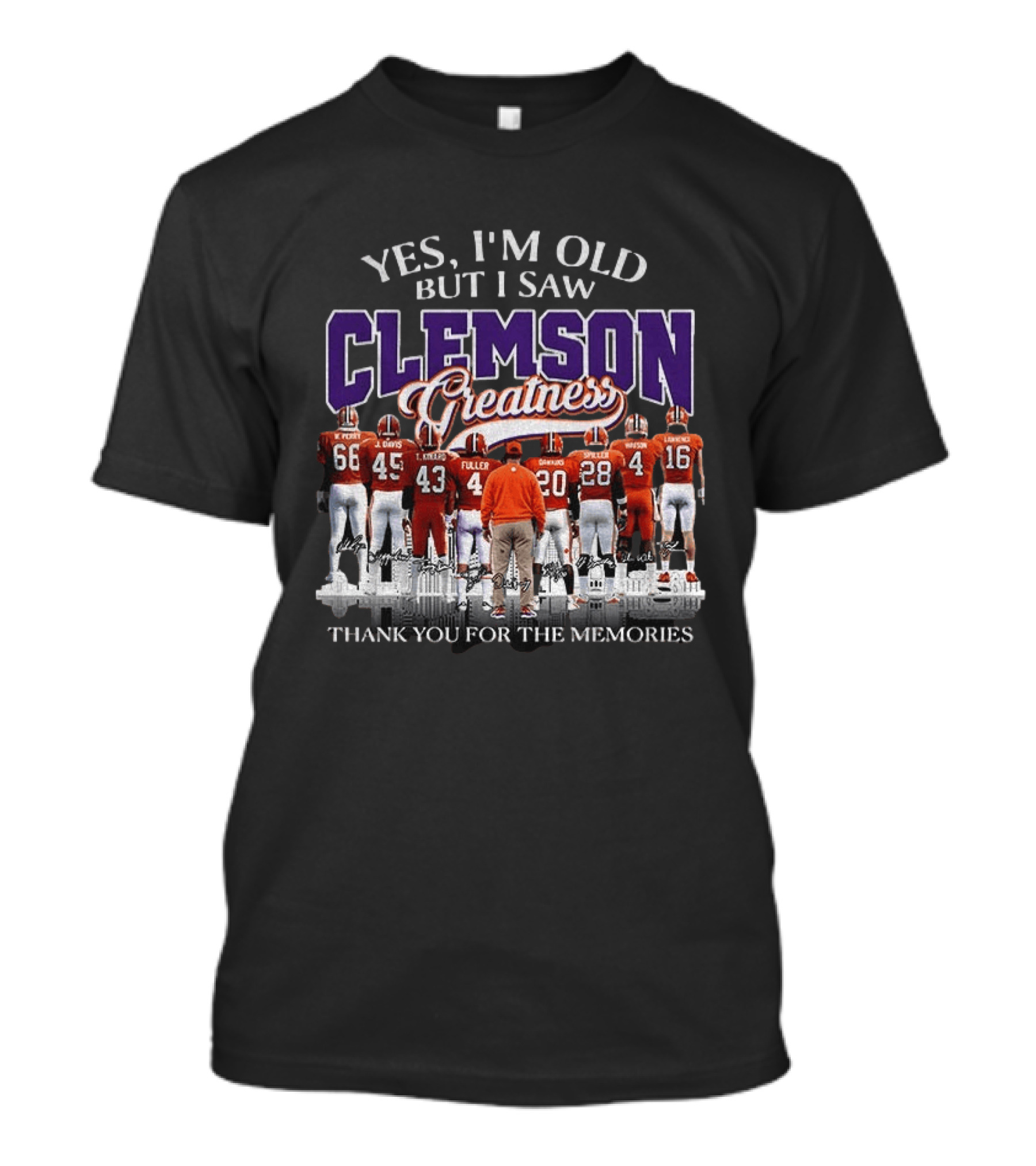 Yes I'm Old But I Saw Clemson Greatness Thank You For The Memories T-Shirt