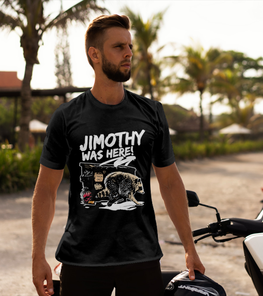 Jimothy Was Here Raccoon Dumpster Adventure T-Shirt