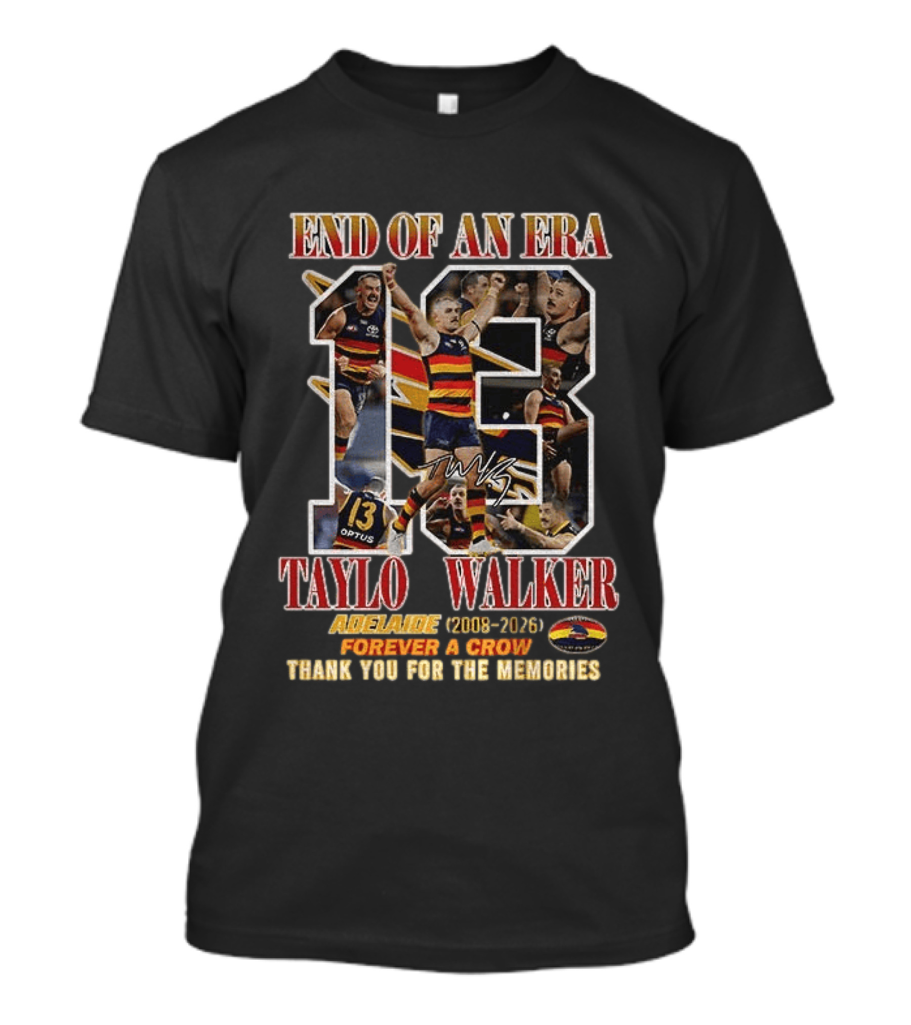 End Of An Era Taylor Walker Adelaide 2008 2026 Forever A Crow Thank You For The Memories T-Shirt