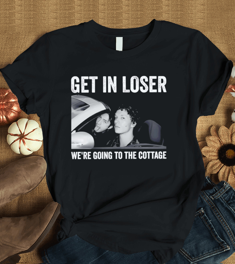 Get In Loser We're Going To The Cottage With Mannequin And Car T-Shirt