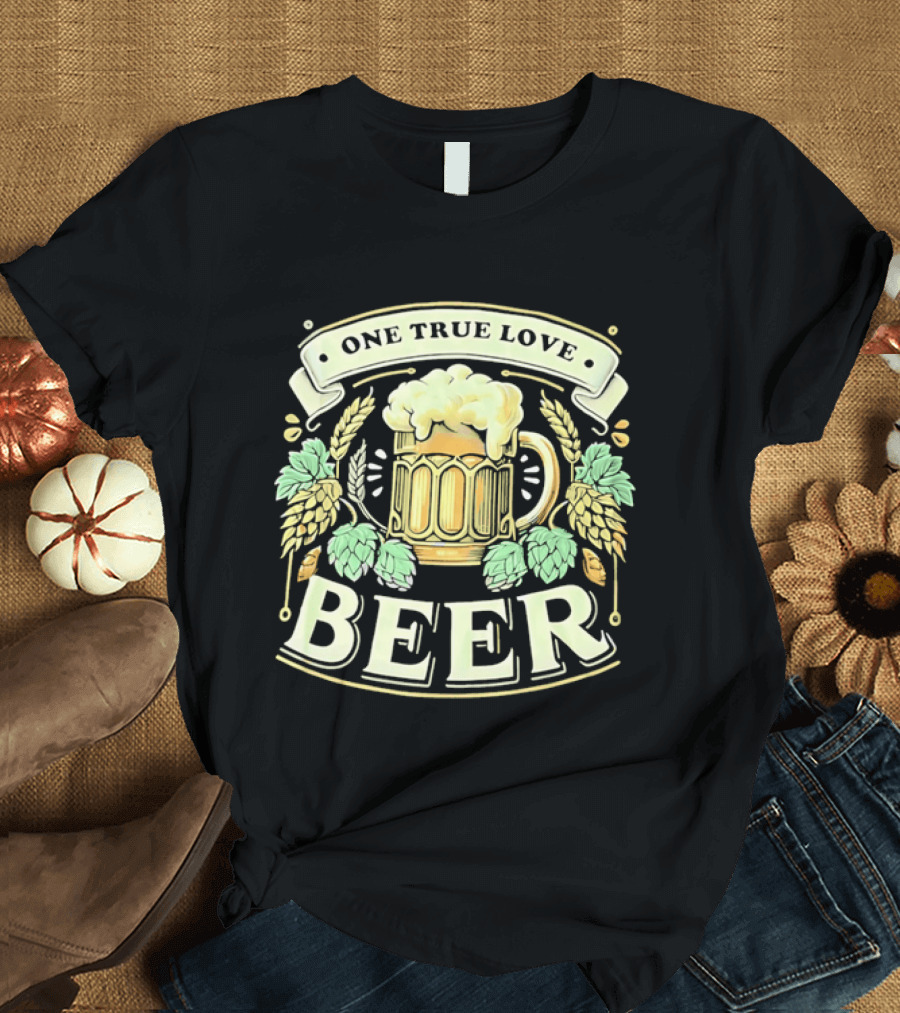 One True Love Beer Frothy Hop Cones Wheat Ears T-Shirt