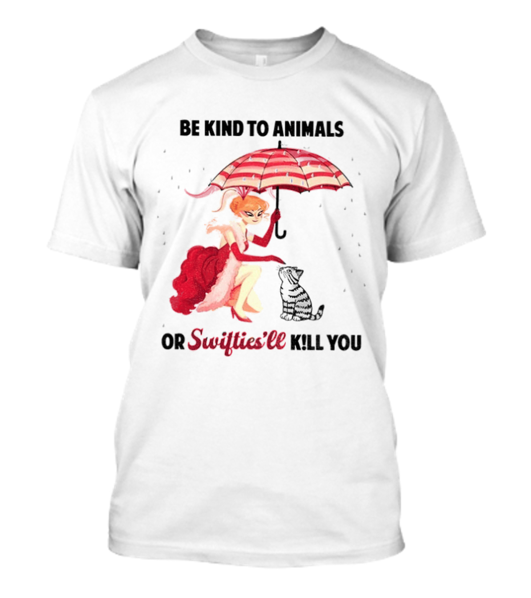 Be Kind To Animals Or Swifties'll Kill You Red Umbrella And Cat T-Shirt
