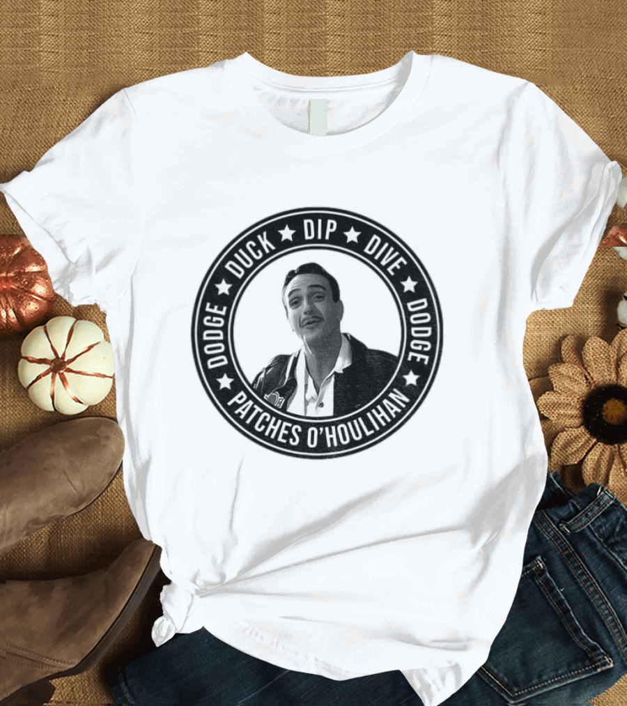 Patches O'Houlihan Dodge Duck Dip Dive Dodge T-Shirt