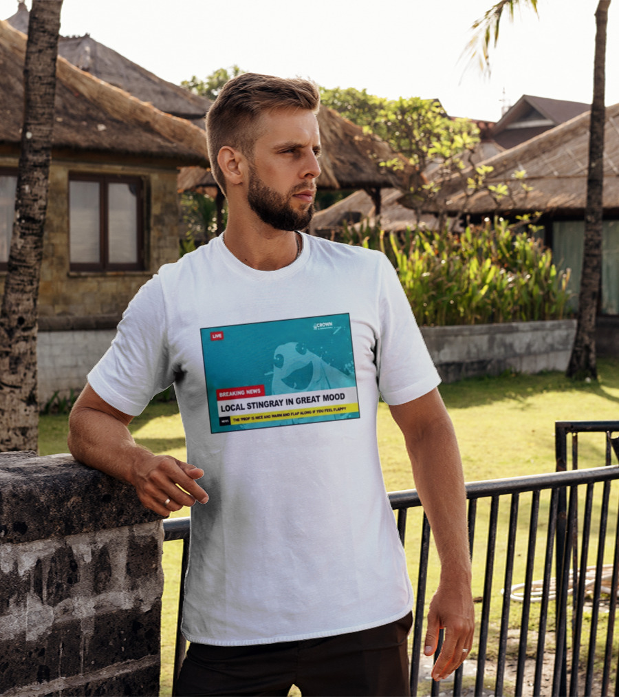 Crown & Anchor Breaking News Local Stingray In Great Mood Flap Along If You Feel Flappy T-Shirt