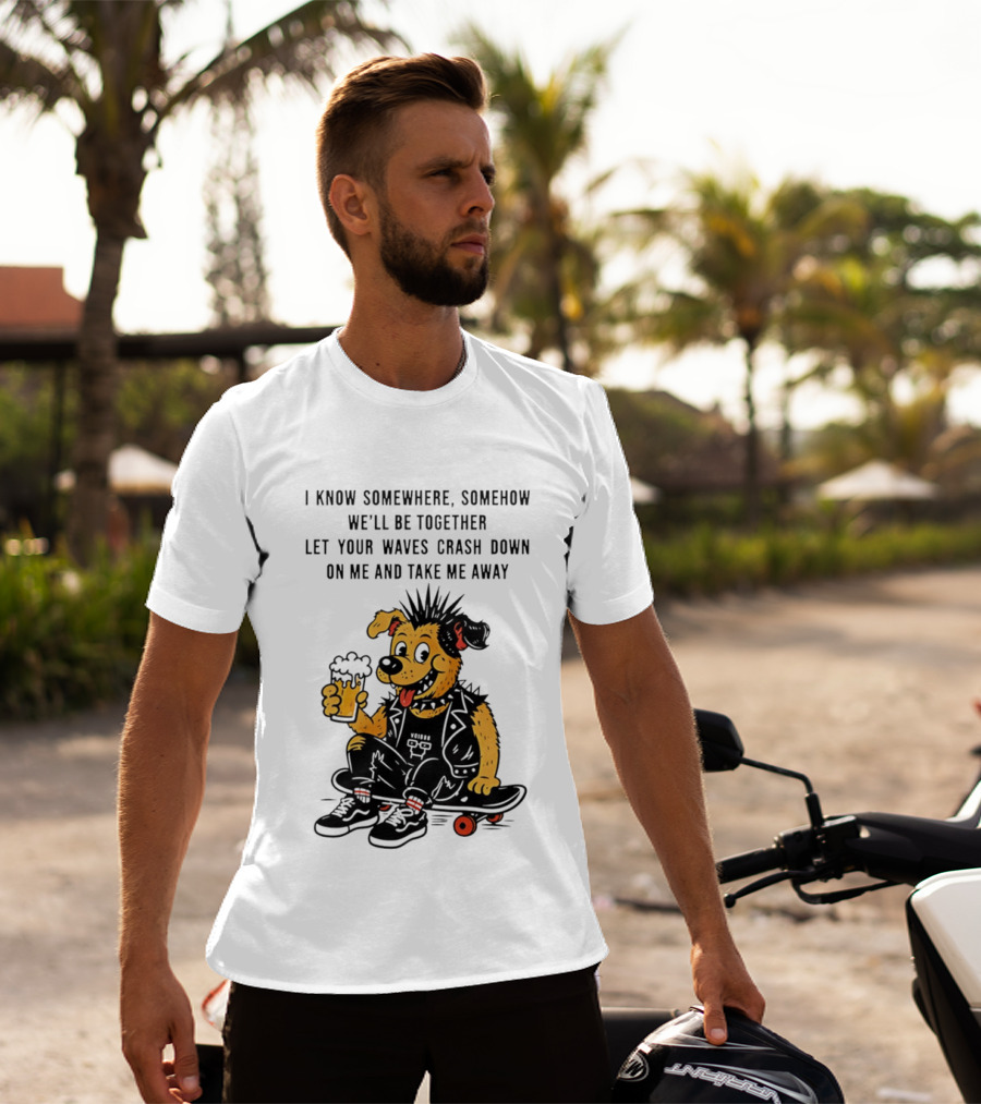 Punk Dog Skater Let Your Waves Crash Down And Take Me Away Beer Hold Skateboard T-Shirt