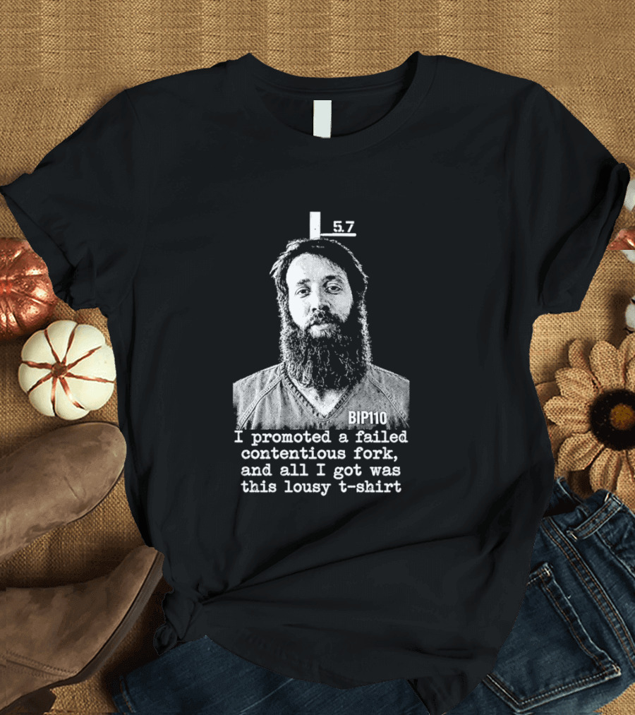 I Promoted A Failed Contentious Fork And All I Got Was This Lousy 57 T-Shirt