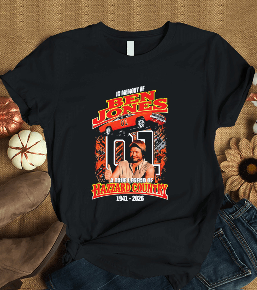 In Memory Of Ben Jones A True Legend Of Hazzard Country 1941 2026 01 Car T-Shirt