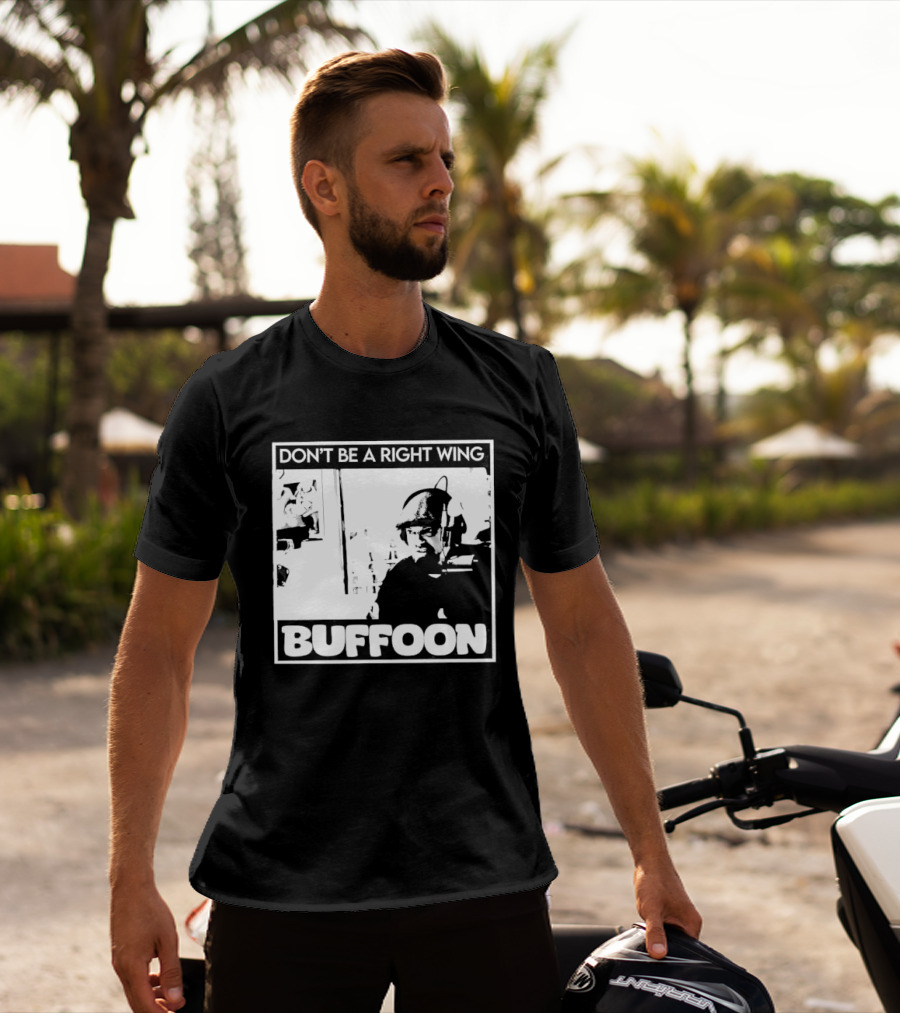 Don't Be A Right Wing Buffoon Headphones Microphone Frame T-Shirt