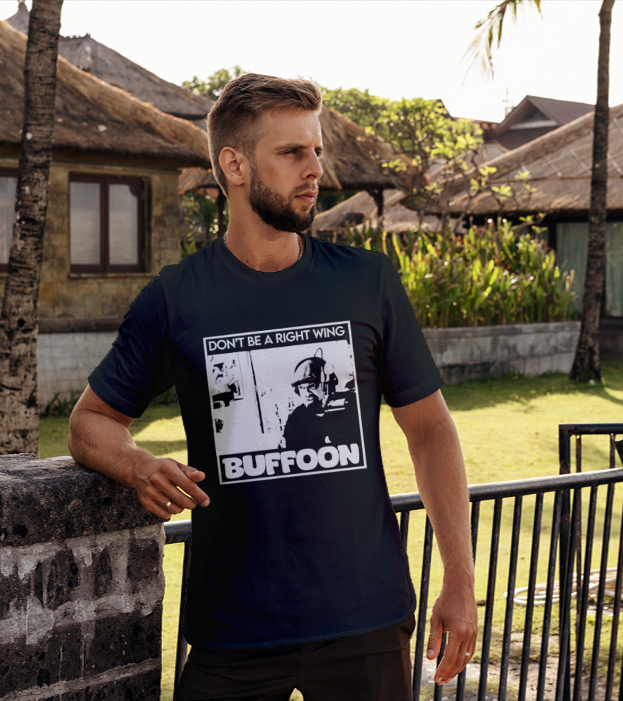 Don't Be A Right Wing Buffoon Headphones Microphone Frame T-Shirt