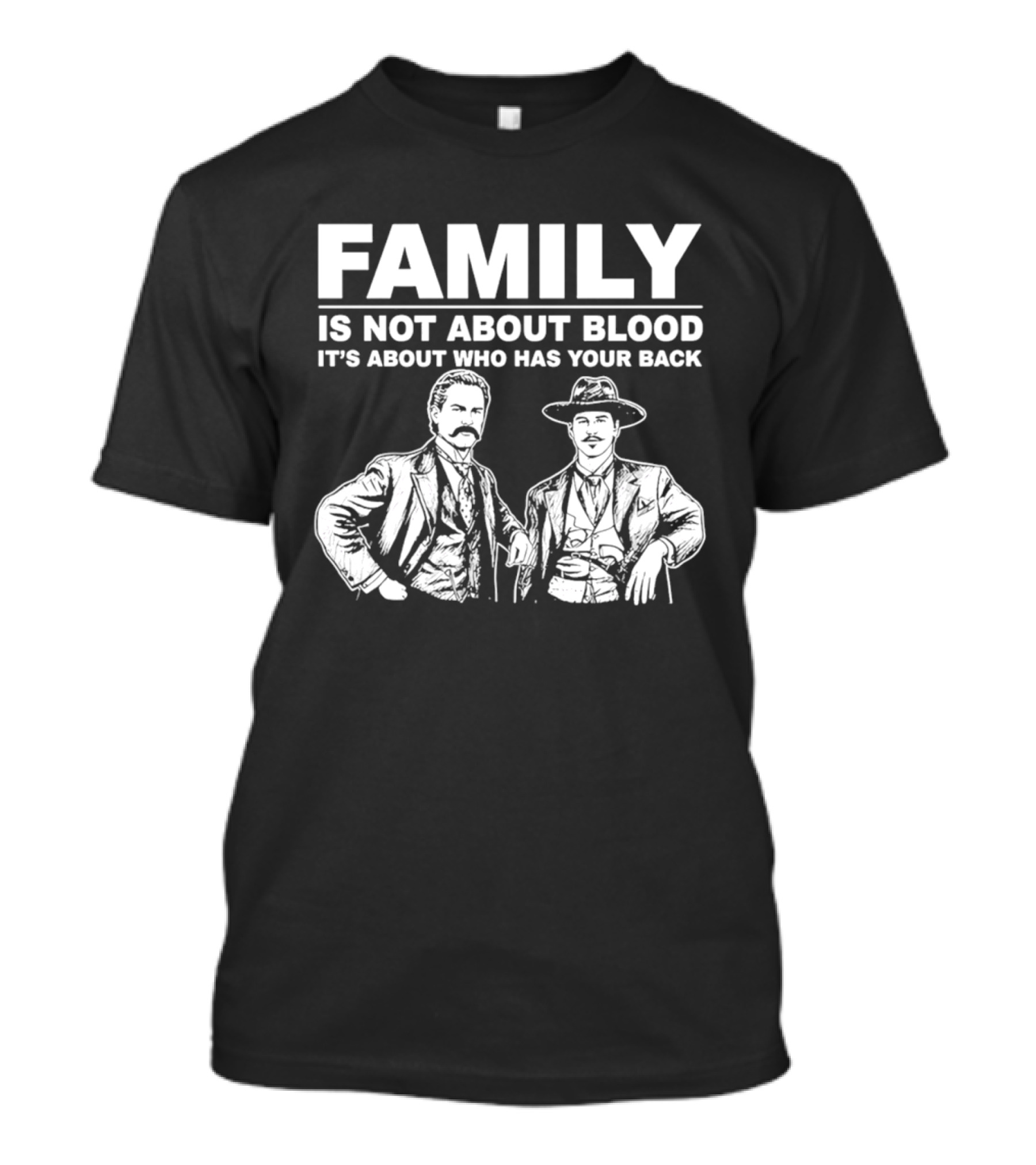 Family Is Not About Blood It's About Who Has Your Back Tombstone Western T-Shirt