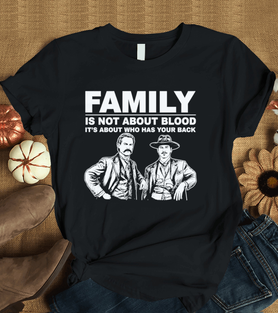 Family Is Not About Blood It's About Who Has Your Back Tombstone Western T-Shirt
