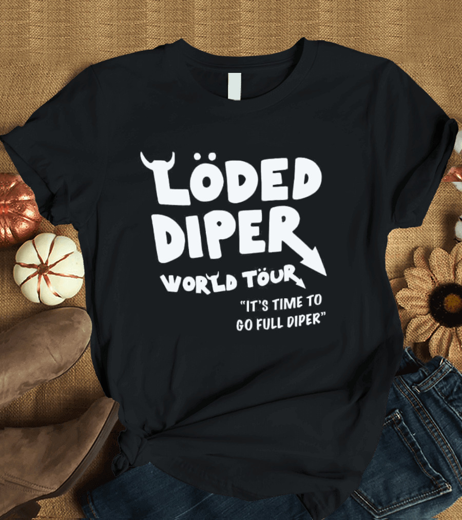 Löded Diper World Tour It's Time To Go Full Diper T-Shirt
