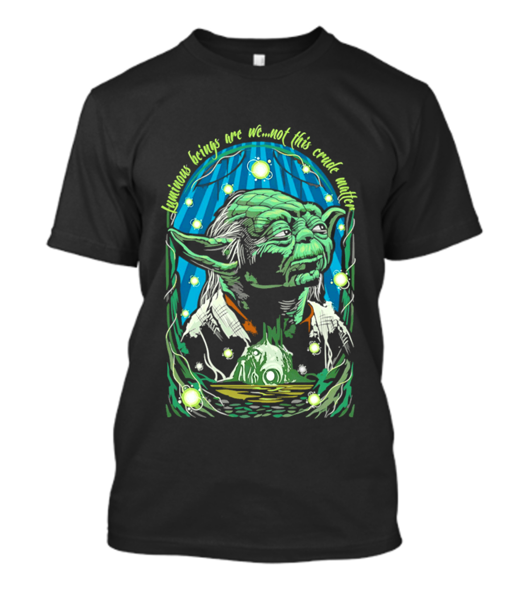 Luminous Beings Are We Not This Crude Matter Yoda T-Shirt