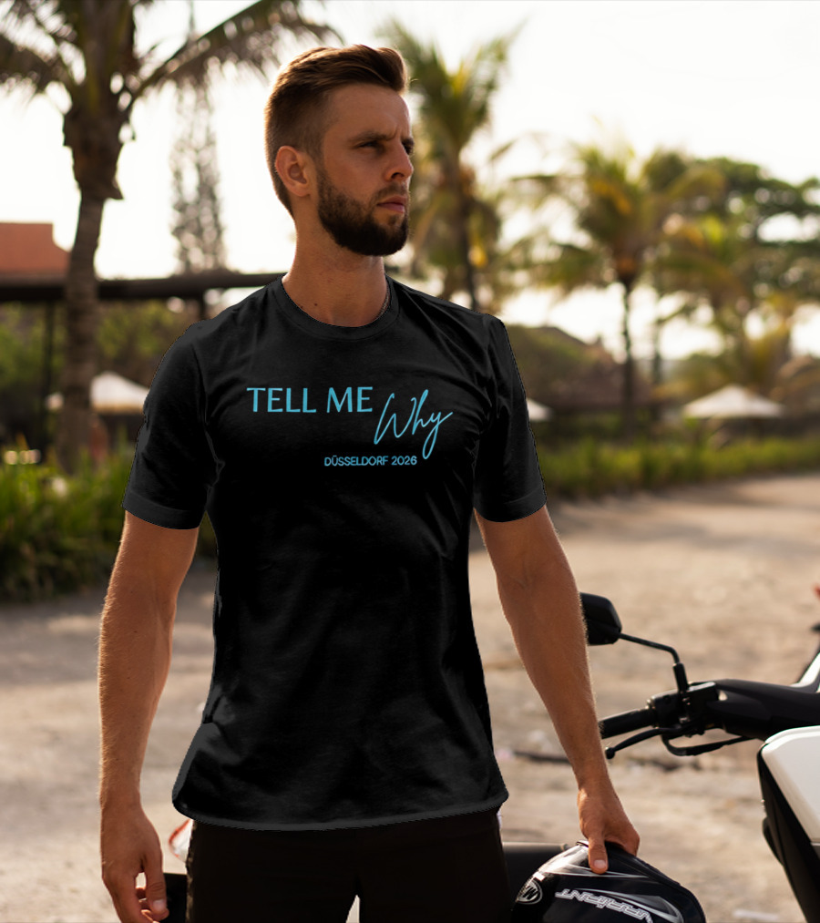 Tell Me Why Düsseldorf 2026 T-Shirt