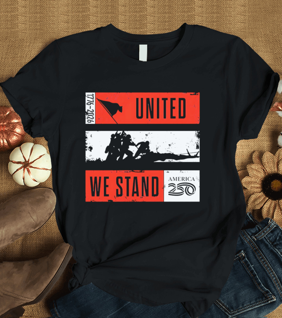 United We Stand 1776 2026 America 250 Iwo Jima T-Shirt
