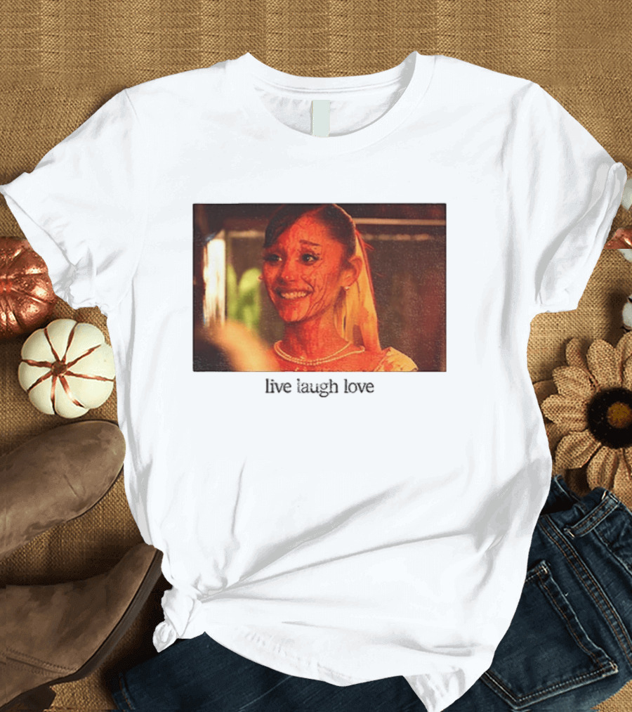 Ariana Grande Horror Movie Blood Scene Live Laugh Love T-Shirt