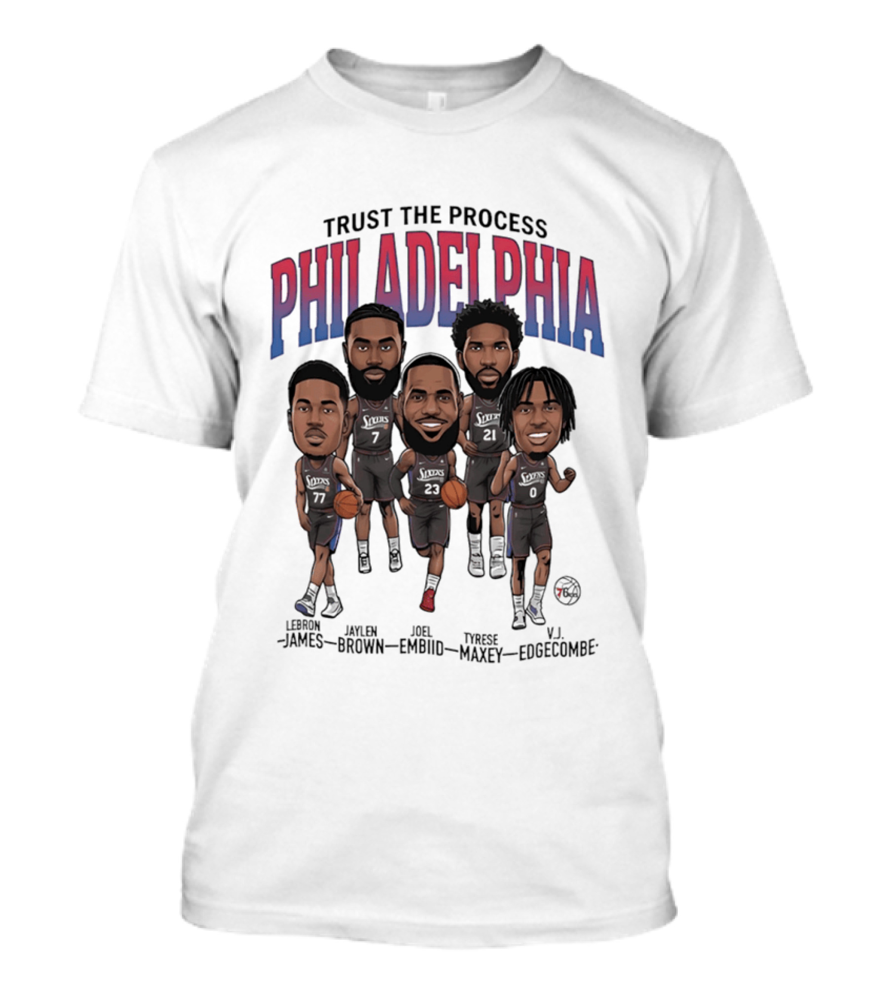 Trust The Process Philadelphia LeBron James Joel Embiid Tyrese Maxey Jaylen Brown VJ Edgecombe Caricature T-Shirt