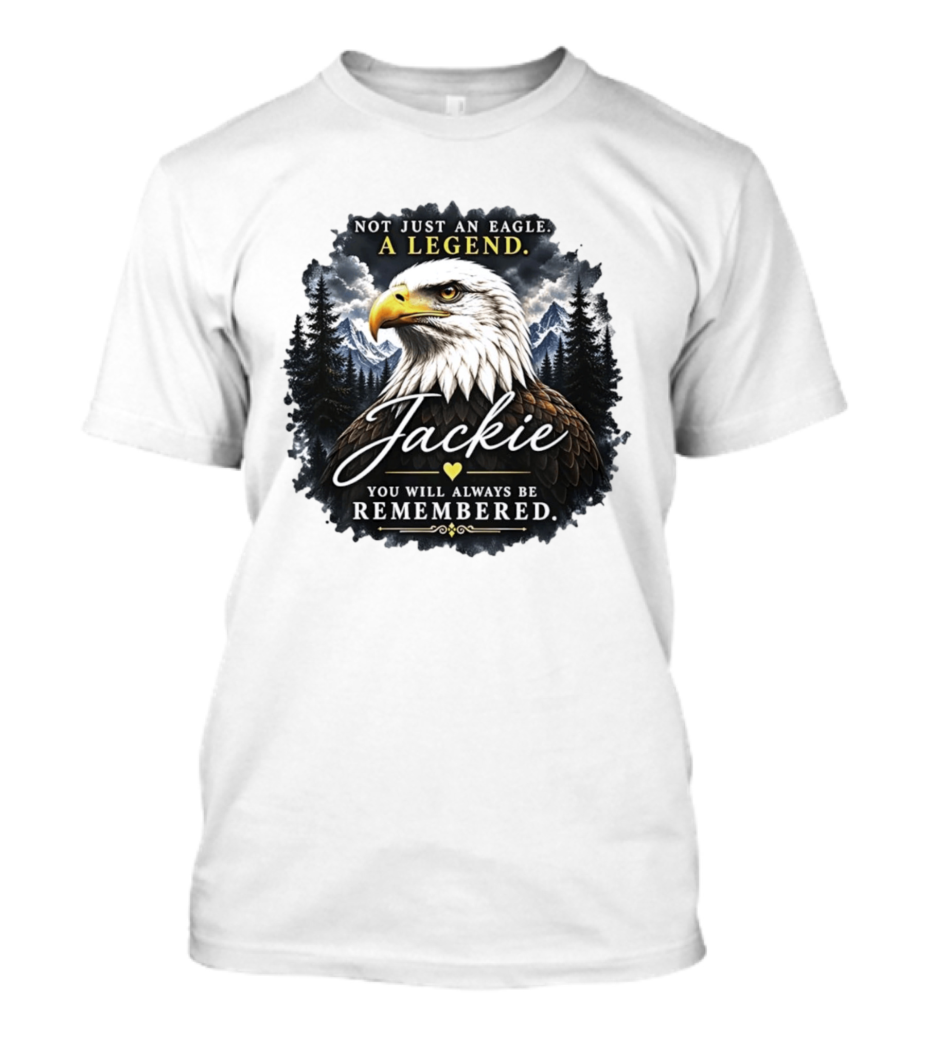 Not Just An Eagle A Legend Jackie You Will Always Be Remembered Pine Forest Mountains T-Shirt