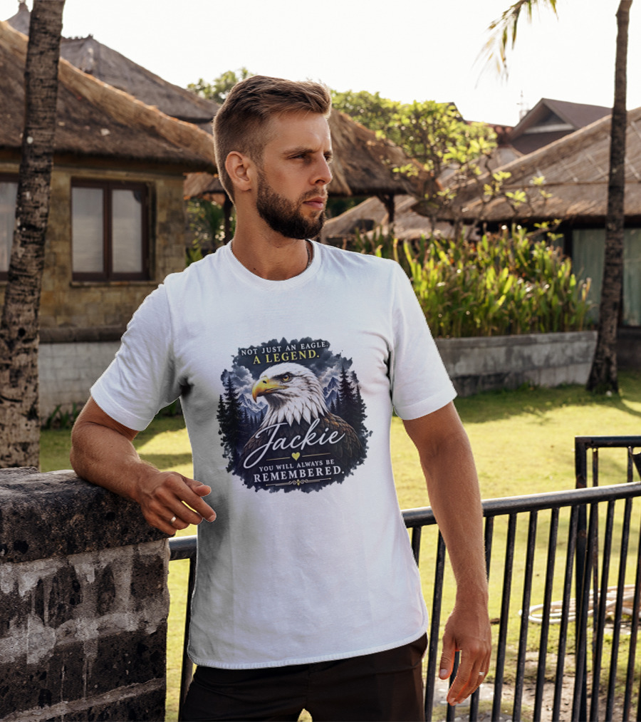 Not Just An Eagle A Legend Jackie You Will Always Be Remembered Pine Forest Mountains T-Shirt