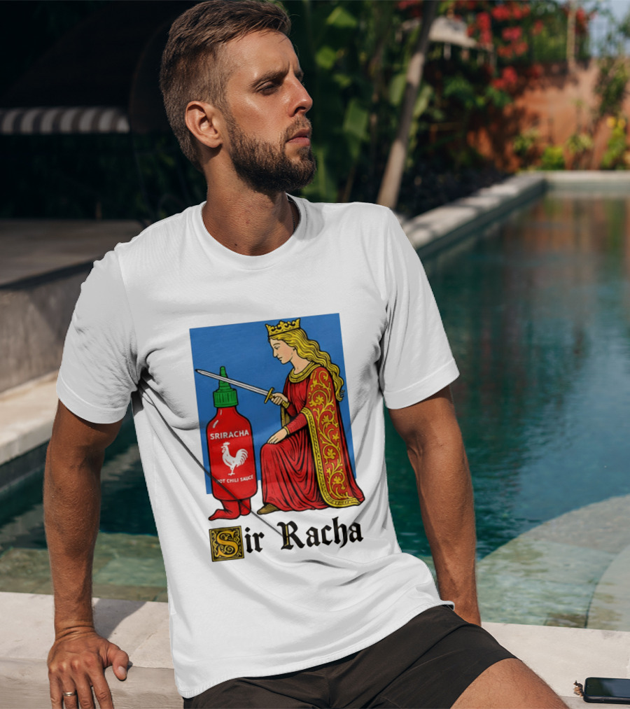 Sir Racha Sriracha Hot Chili Sauce Royalty Knight Royals T-Shirt
