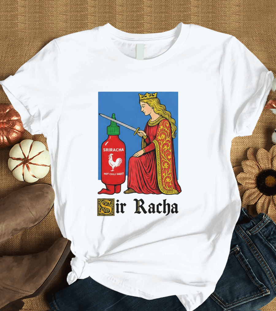 Sir Racha Sriracha Hot Chili Sauce Royalty Knight Royals T-Shirt