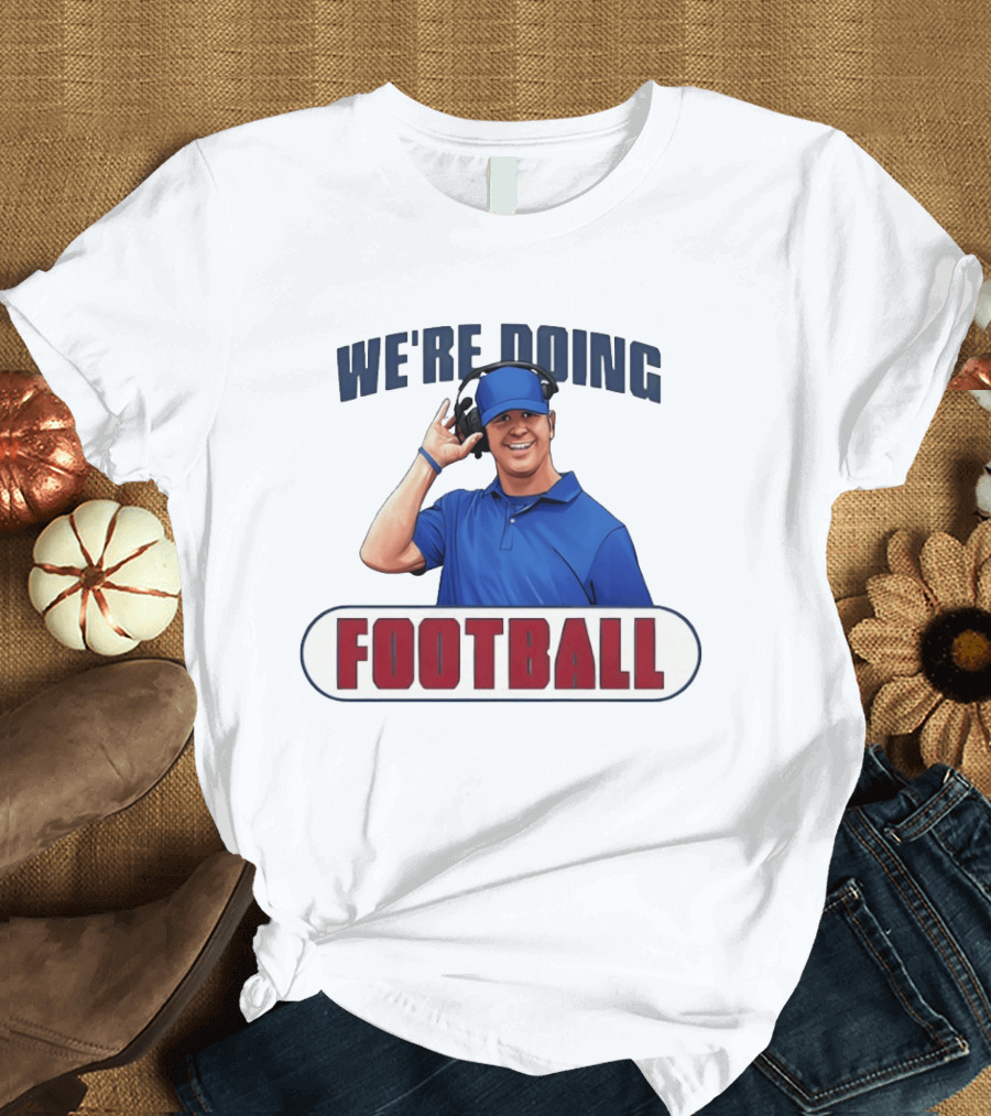 We're Doing Football Stephen Lian Buffalo Bills T-Shirt