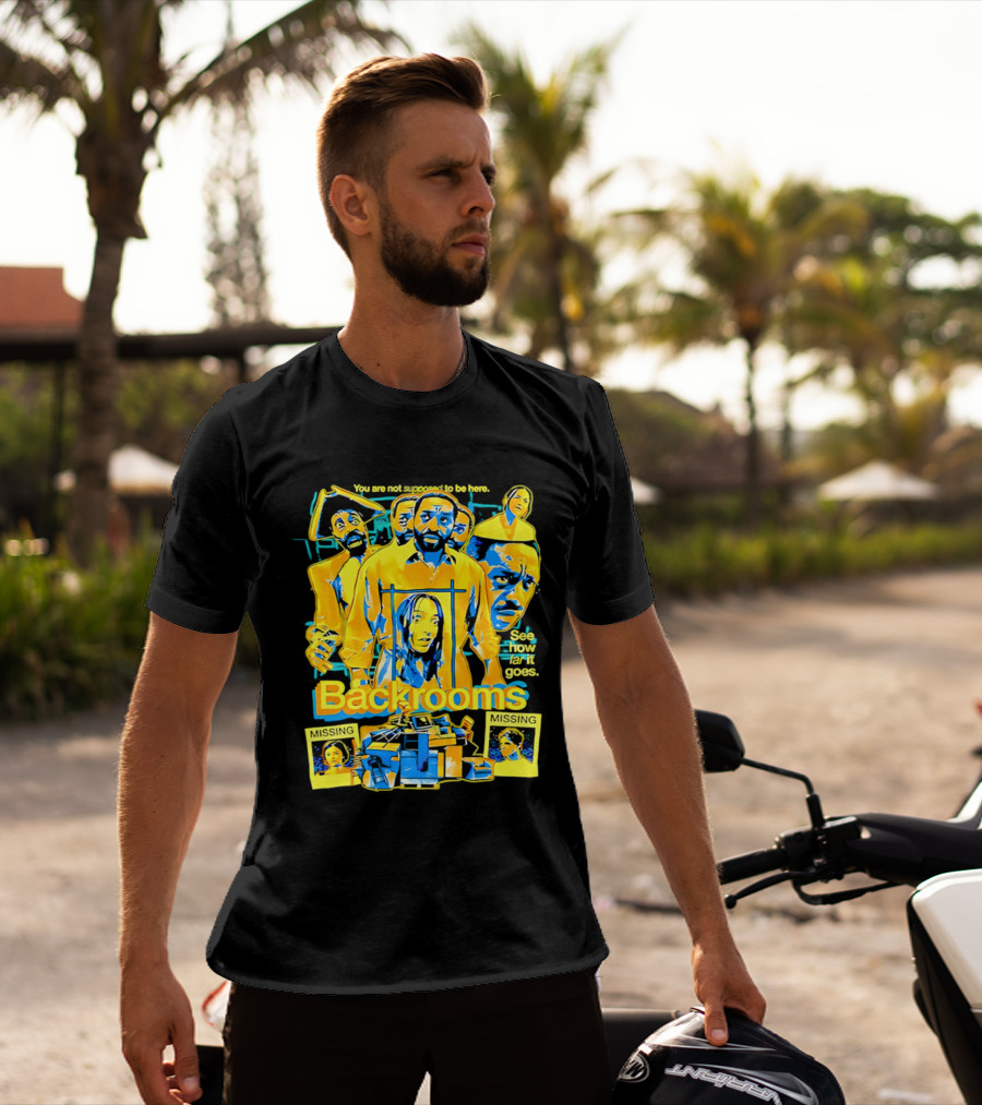 Backrooms You Are Not Supposed To Be Here Missing Person Mystery See How Far It Goes T-Shirt