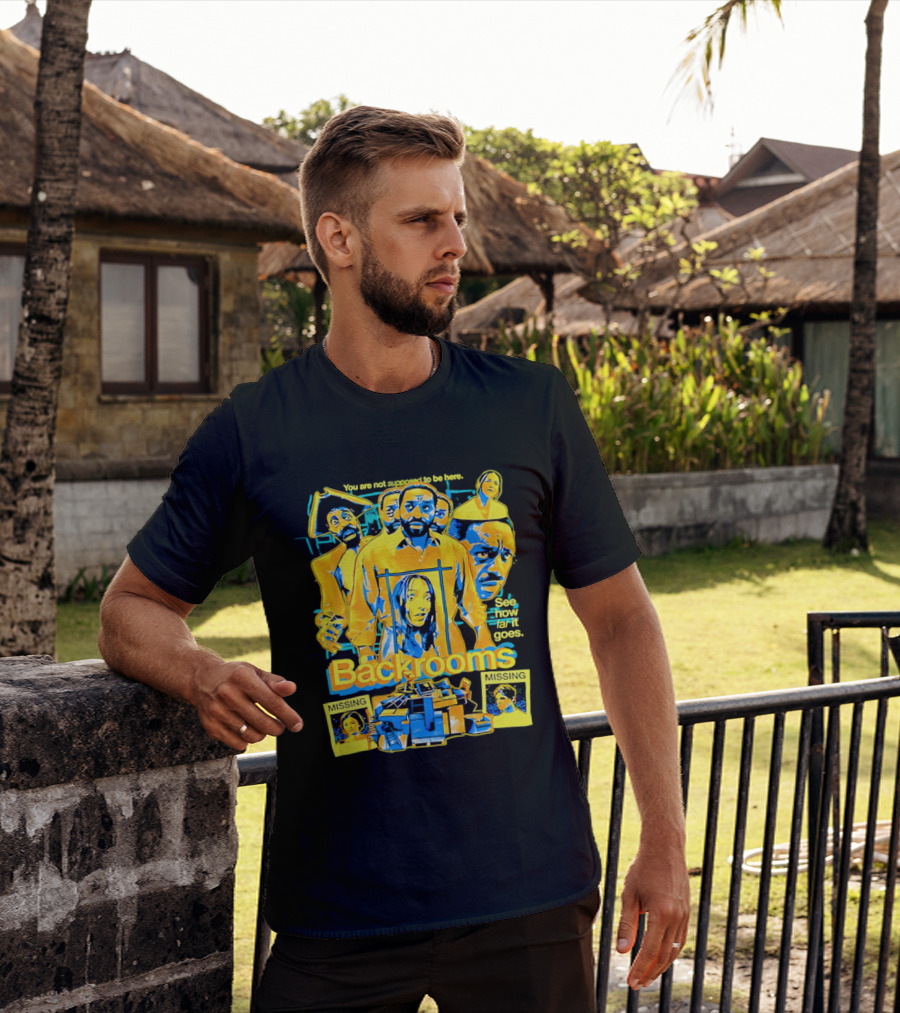 Backrooms You Are Not Supposed To Be Here Missing Person Mystery See How Far It Goes T-Shirt