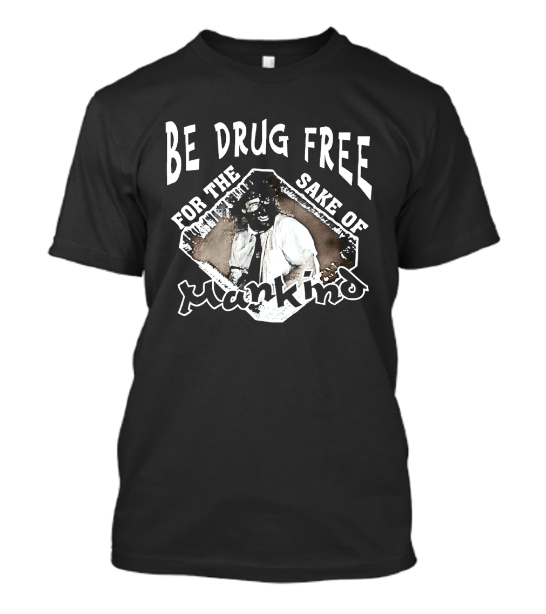 Be Drug Free For The Sake Of Mankind Wrestler T-Shirt