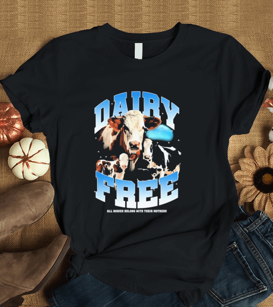 Dairy Free All Babies Belong With Their Mothers Cows Calves Blue Planet T-Shirt