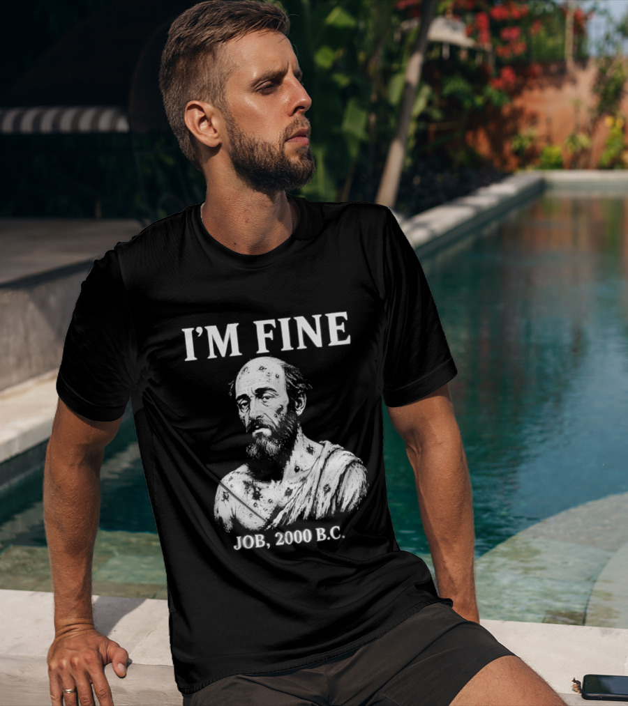 I'M Fine Job 2000 BC Bearded Man Bust T-Shirt