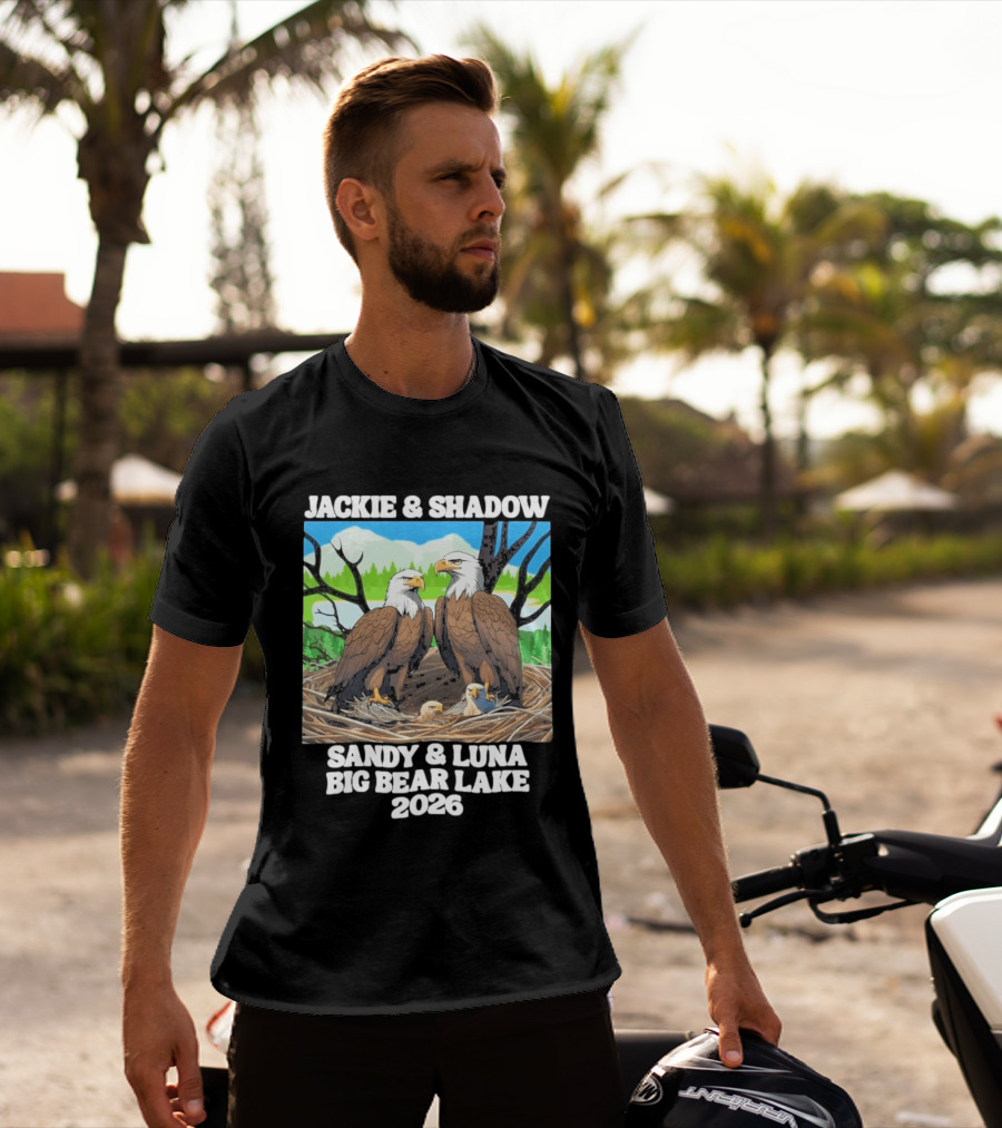 Jackie & Shadow Sandy Luna Big Bear Lake 2026 Eagles T-Shirt