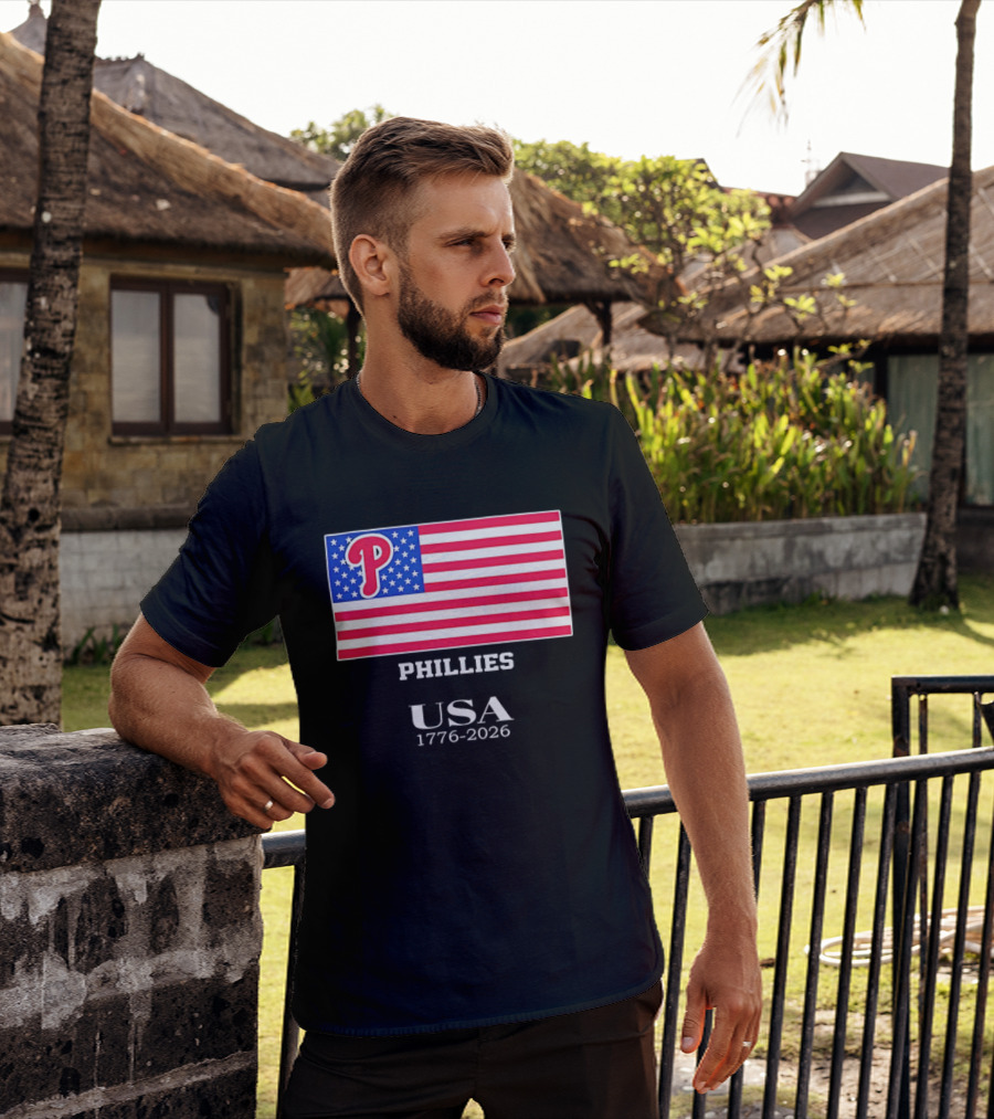 Philadelphia Phillies USA Flag 1776 2026 Stars And Stripes T-Shirt