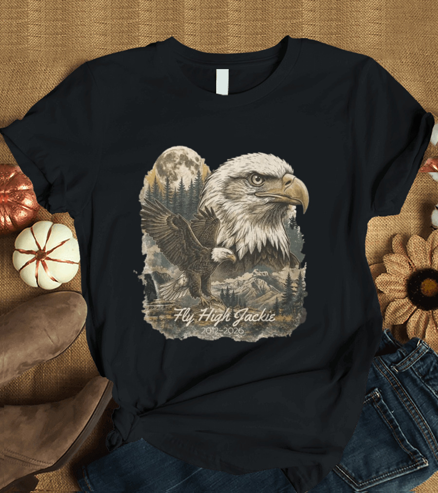Fly High Jackie 2012 2026 Memorial Bald Eagle Nature Scene T-Shirt