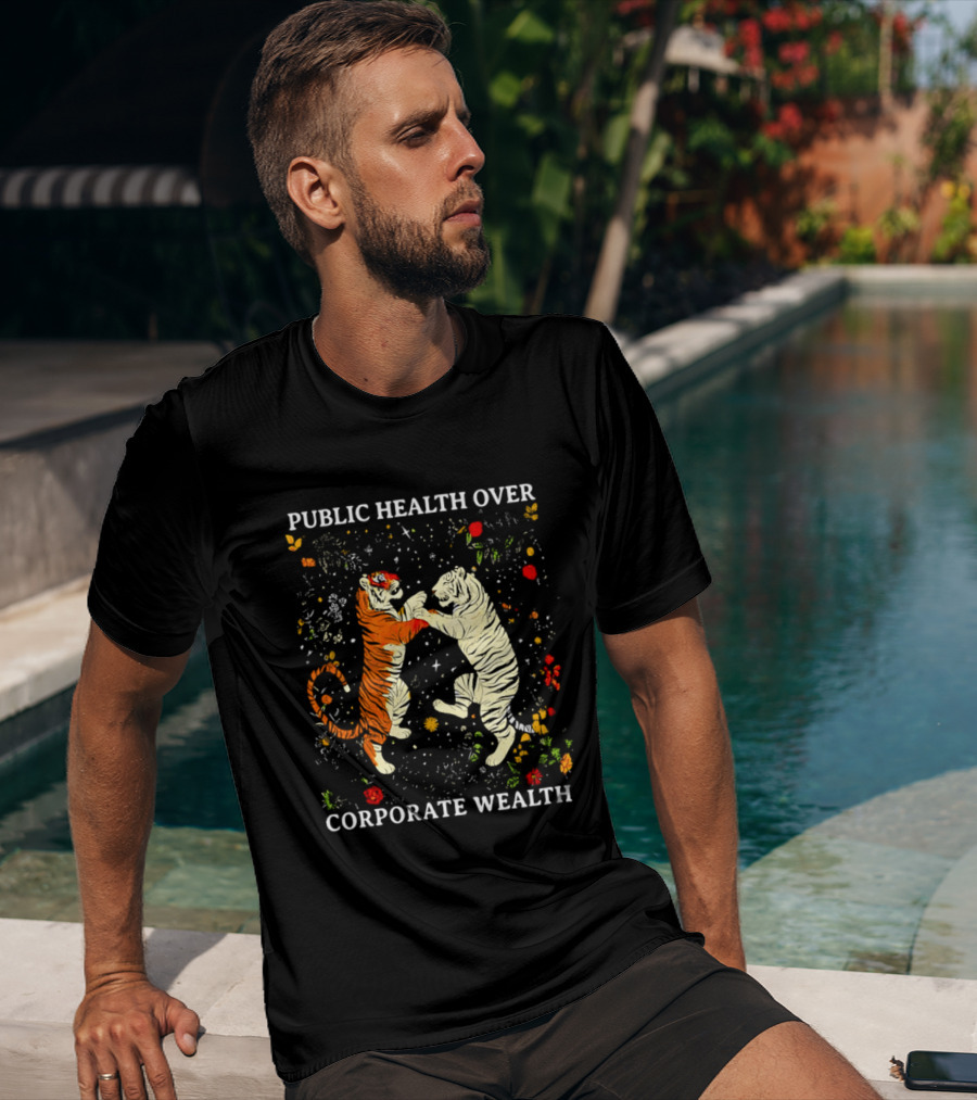 Public Health Over Corporate Wealth Playful Tigers And Flowers T-Shirt