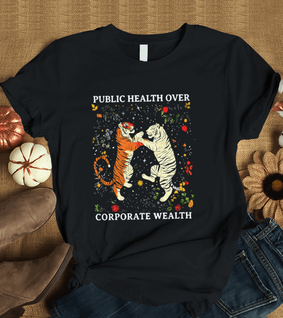 Public Health Over Corporate Wealth Playful Tigers And Flowers T-Shirt