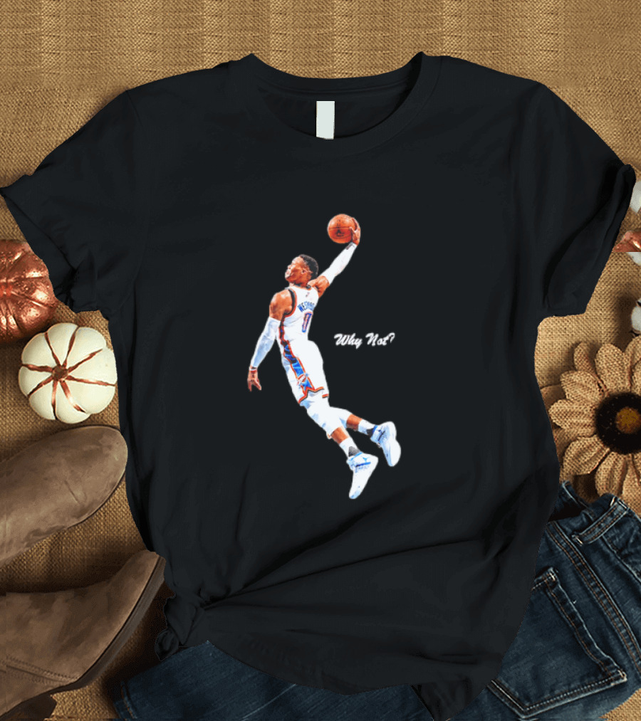 Russell Westbrook OKC Thunder Why Not Basketball Dunk T-Shirt