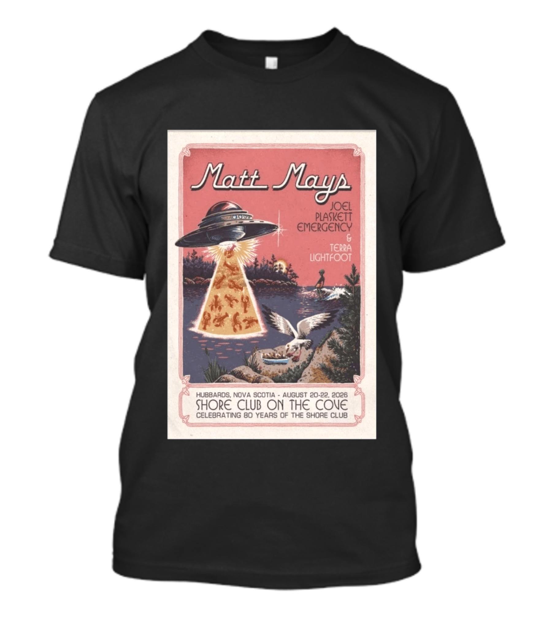 Matt Mays Joel Plaskett Emergency Terra Lightfoot Hubbards Nova Scotia August 20 22 2026 Shore Club On The Cove Celebrating 80 Years T-Shirt