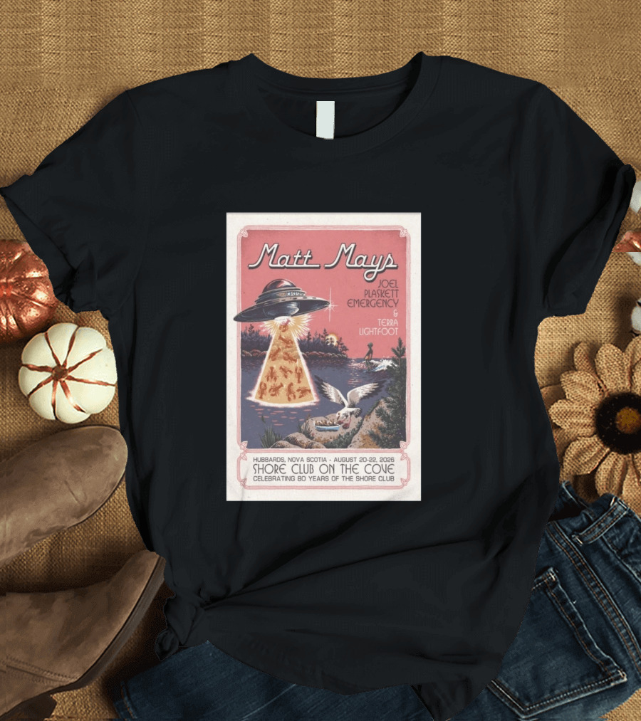 Matt Mays Joel Plaskett Emergency Terra Lightfoot Hubbards Nova Scotia August 20 22 2026 Shore Club On The Cove Celebrating 80 Years T-Shirt