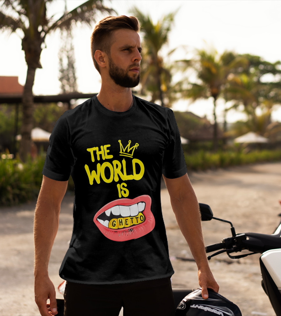 The World Is Ghetto Gold Grillz With Crown Hip Hop Culture T-Shirt