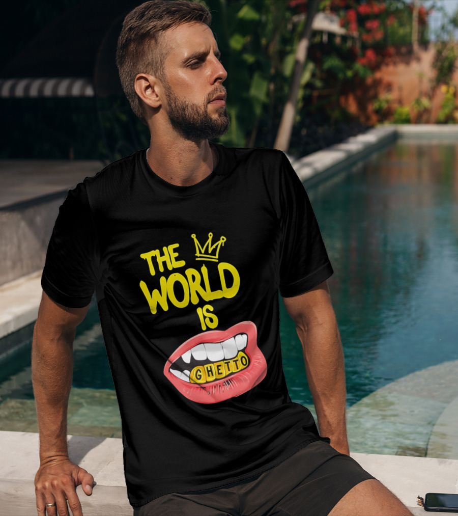 The World Is Ghetto Gold Grillz With Crown Hip Hop Culture T-Shirt
