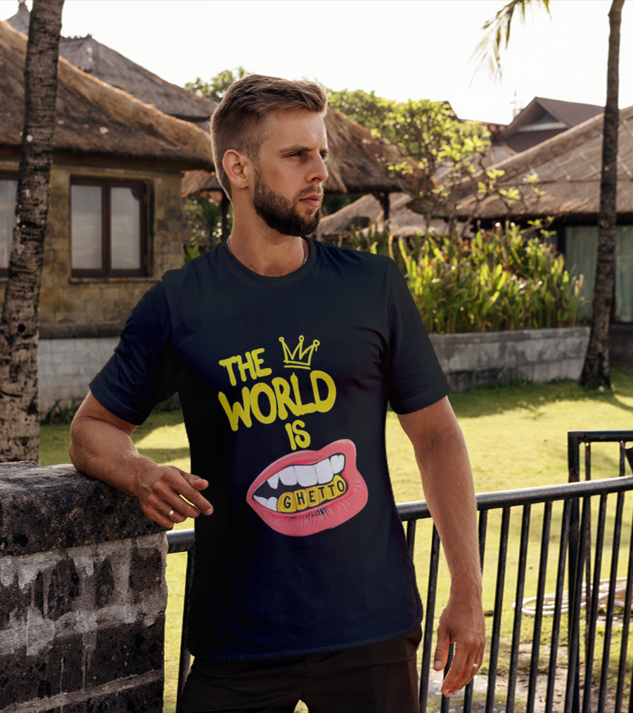 The World Is Ghetto Gold Grillz With Crown Hip Hop Culture T-Shirt