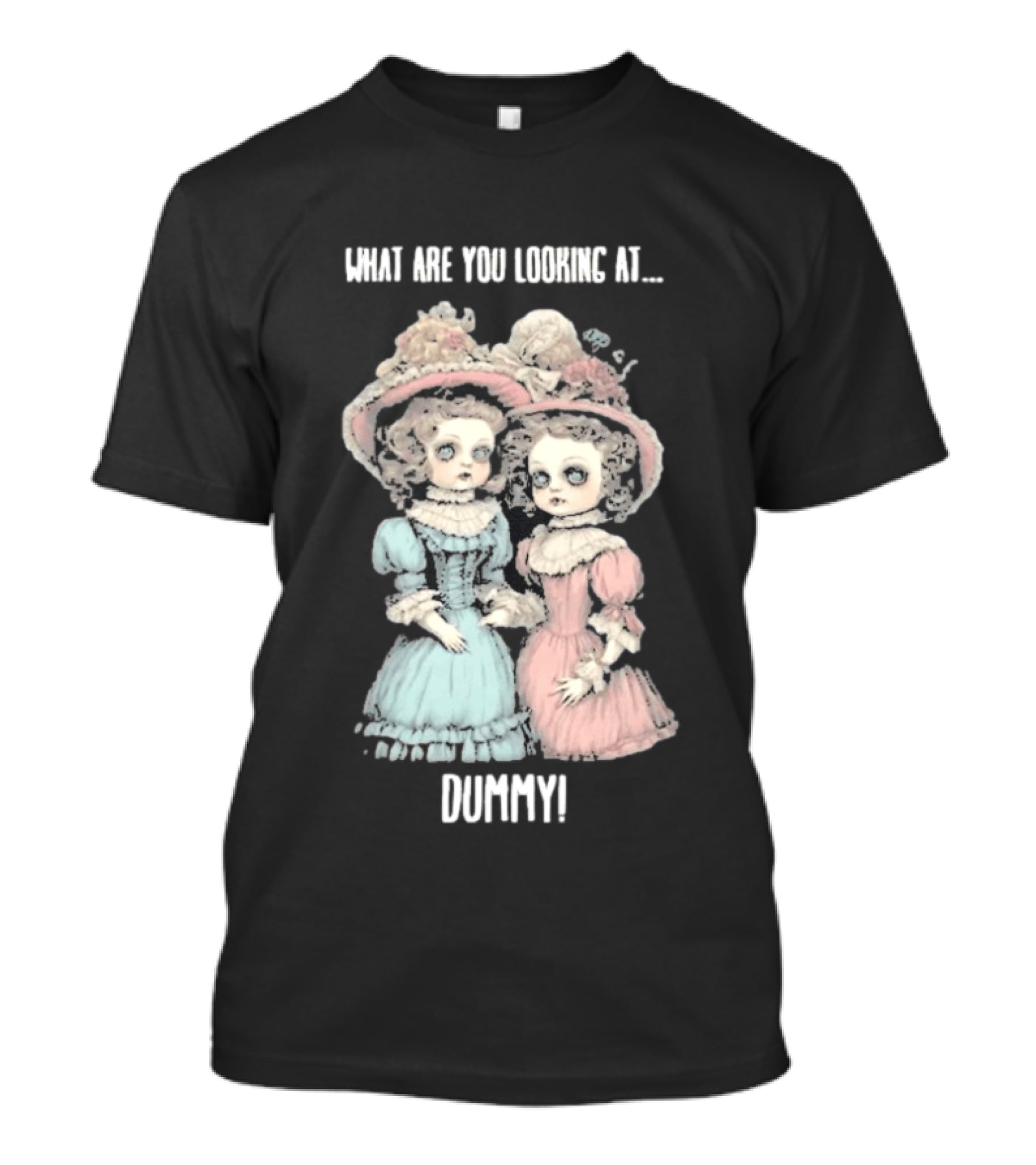What Are You Looking At Dummy Victorian Doll Twins T-Shirt