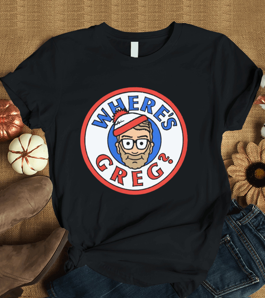 Where's Greg Waldo T-Shirt