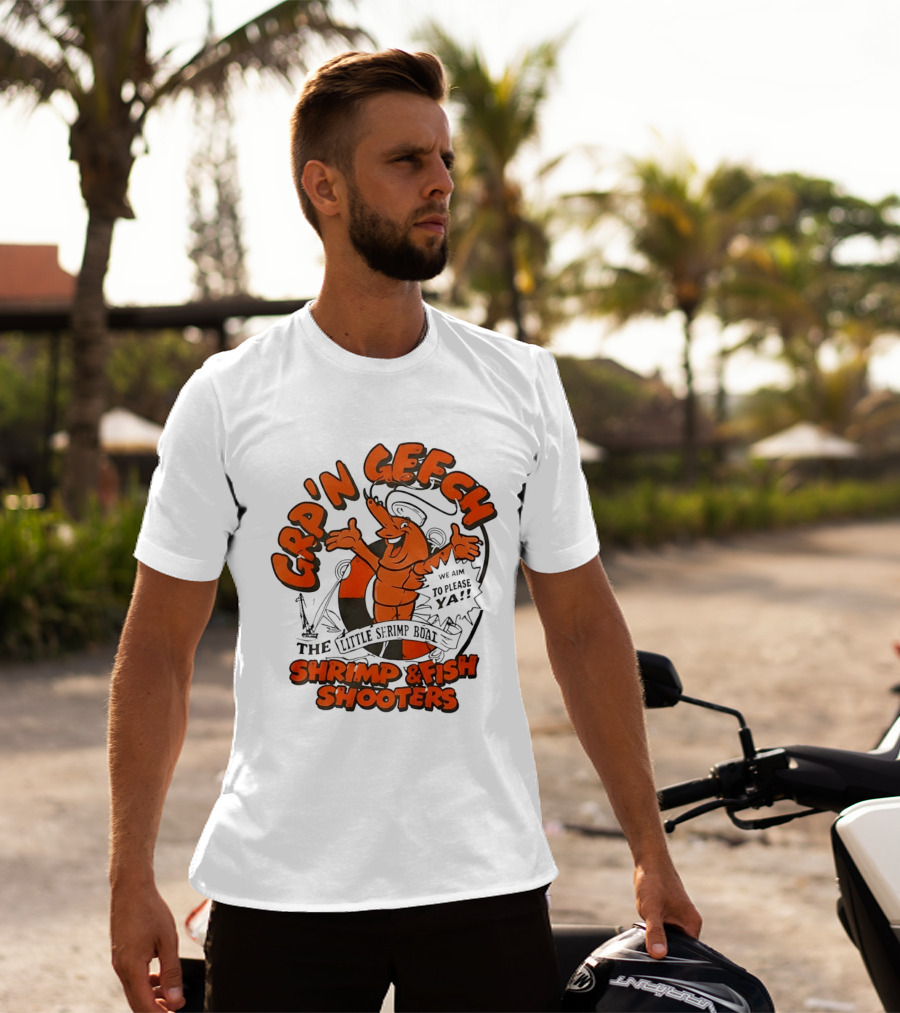GRP'N GECH We Aim To Please Ya The Little Shrimp Boat Shrimp & Fish Shooters T-Shirt