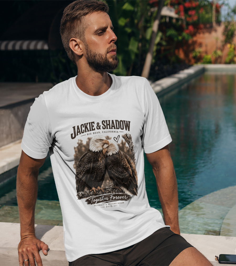 Jackie And Shadow Big Bear California Together Forever Returned And Nesting Again 2023 T-Shirt