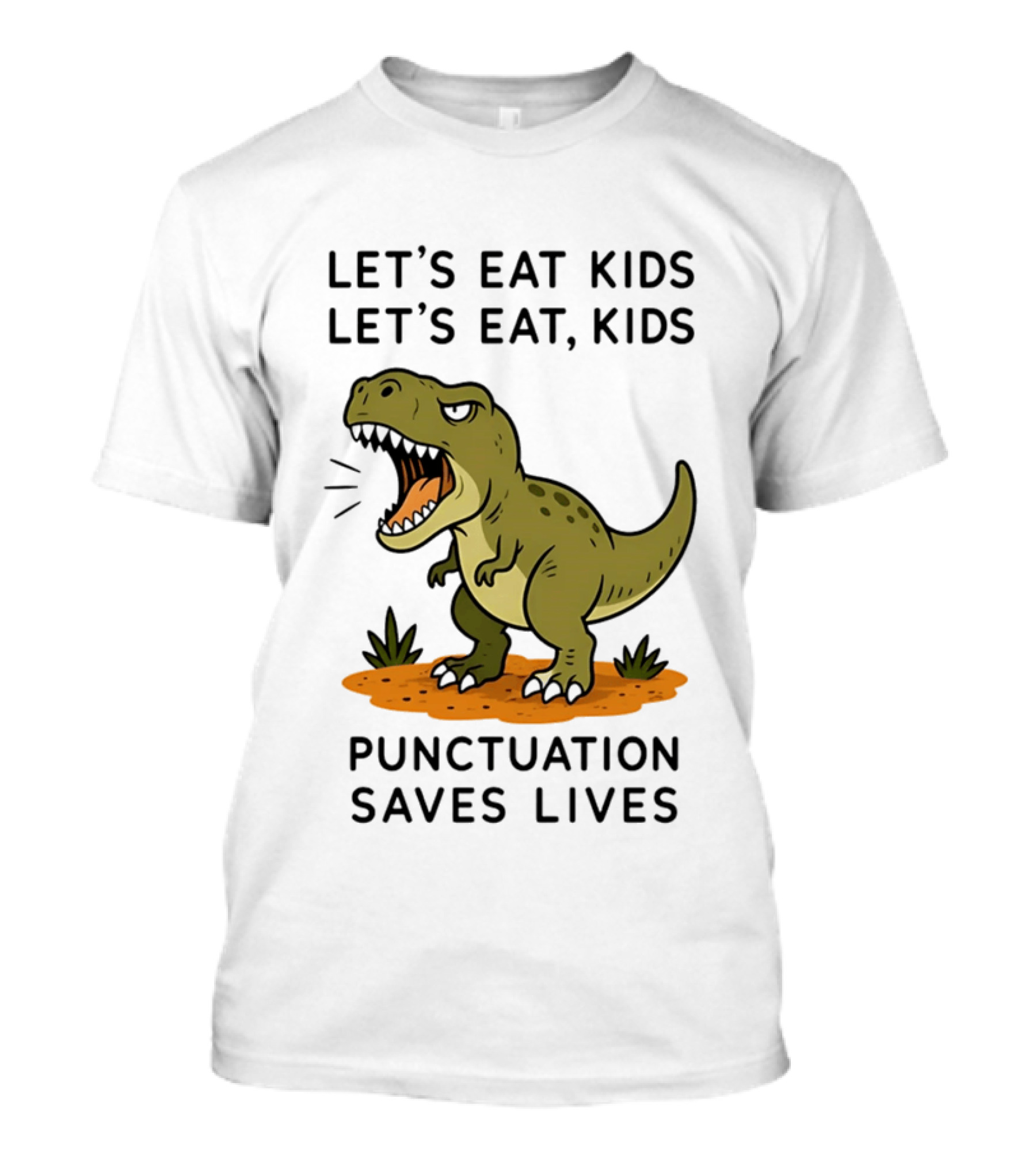 Let's Eat Kids Let's Eat Kids Punctuation Saves Lives Rex T-Shirt