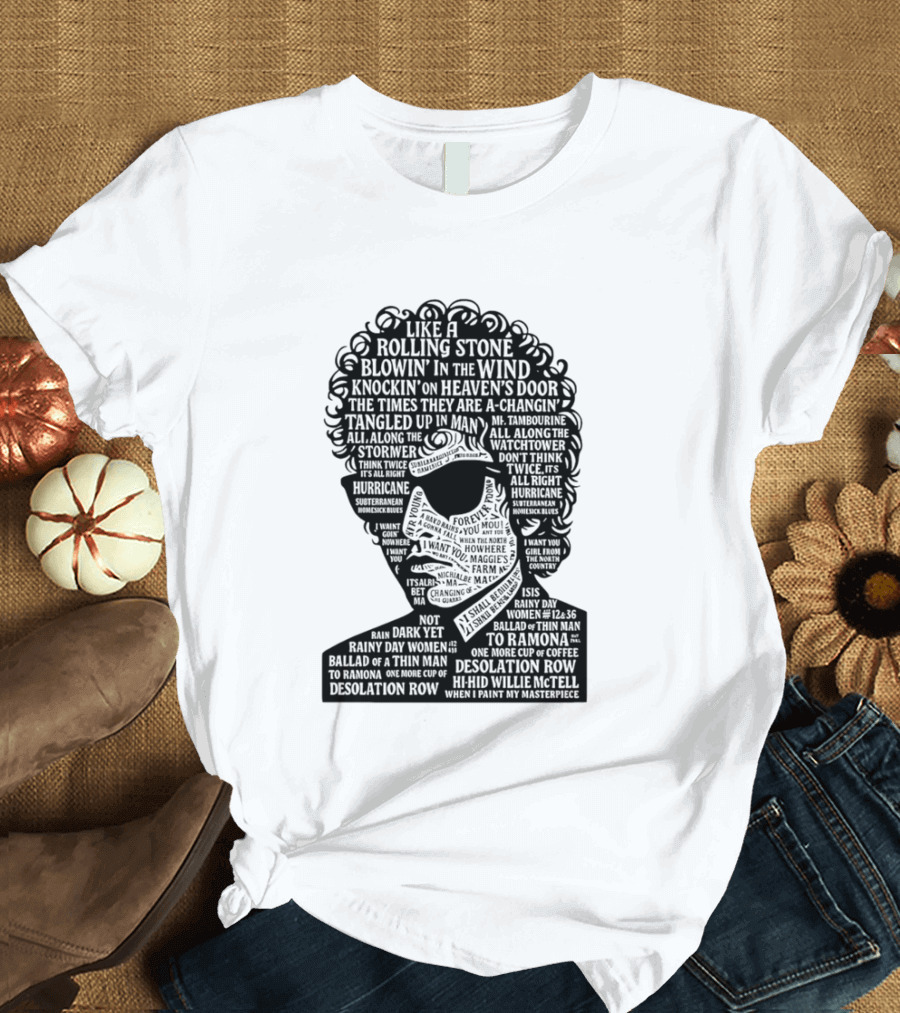 Like A Rolling Stone Blowin In The Wind Knockin On Heaven's Door Bob Dylan Song Titles T-Shirt